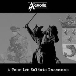 Aghone : A Tous les Soldats Inconnus